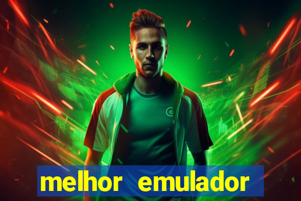 melhor emulador para pc fraco